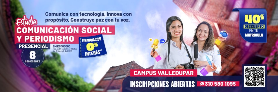 Estudia Comunicaci&oacute;n Social y Periodismo en la UDES con el 40 % de descuento