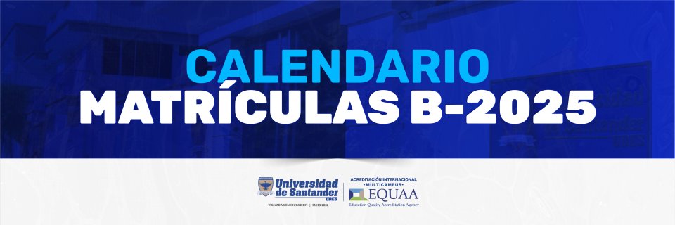 Fechas de matrículas académicas para el periodo 2025 - B
