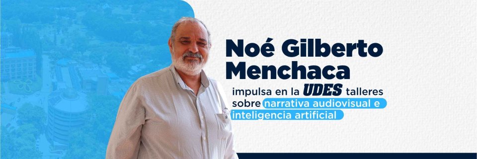 UDES fortalece la producci&oacute;n audiovisual en Mercadeo y Publicidad con la visita del profesor mexicano No&eacute; Gilberto Menchaca