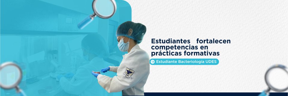 Pr&aacute;cticas formativas fortalecen competencias profesionales de estudiantes de Bacteriolog&iacute;a y Laboratorio Cl&iacute;nico