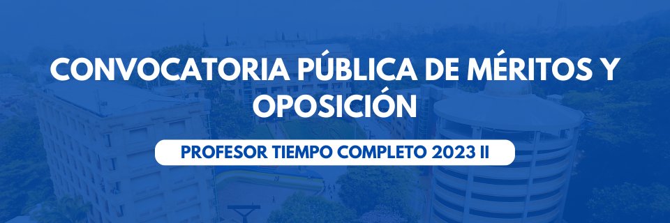 Cerrada Convocatoria pública de méritos y oposición 'Profesor tiempo completo 2023 II'