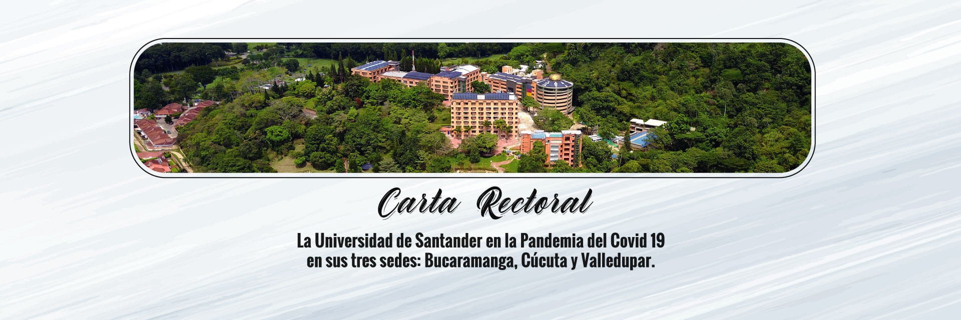 La Universidad de Santander en la pandemia del Covid-19 en sus tres sedes: Bucaramanga, Cúcuta y Valledupar