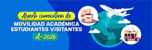 Convocatoria de movilidad académica estudiantes visitantes A-2026
