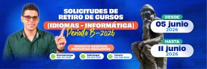 Proceso de Retiro de Cursos &ndash; Idiomas e Inform&aacute;tica 2026-B