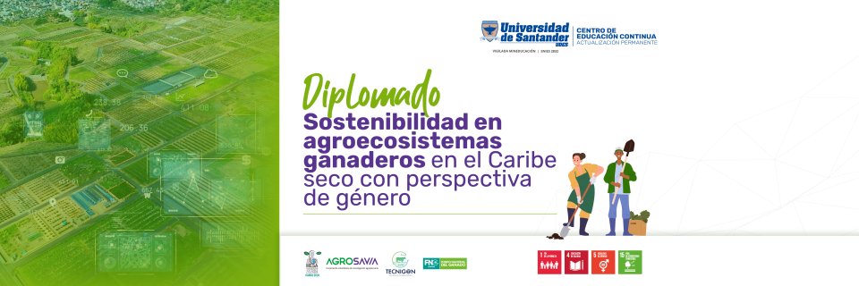 Inscripciones abiertas en el diplomado Sostenibilidad en agroecosistemas ganaderos en el caribe seco