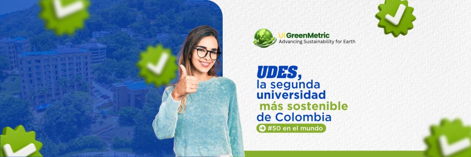UDES alcanza puntaje hist&oacute;rico y se consolida como la segunda universidad m&aacute;s sostenible de Colombia seg&uacute;n ranking UI GreenMetric 2026