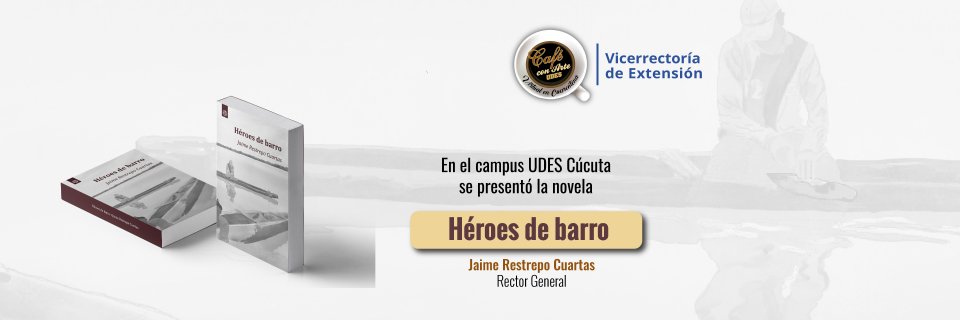 Rector general UDES presentó su novela ‘Héroes de Barro’ en el campus Cúcuta