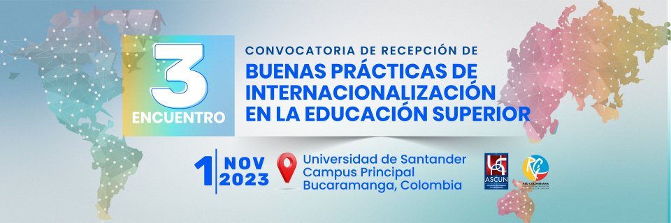 Convocatoria de recepción del III encuentro de Buenas Prácticas de Internacionalización en la Educación Superior