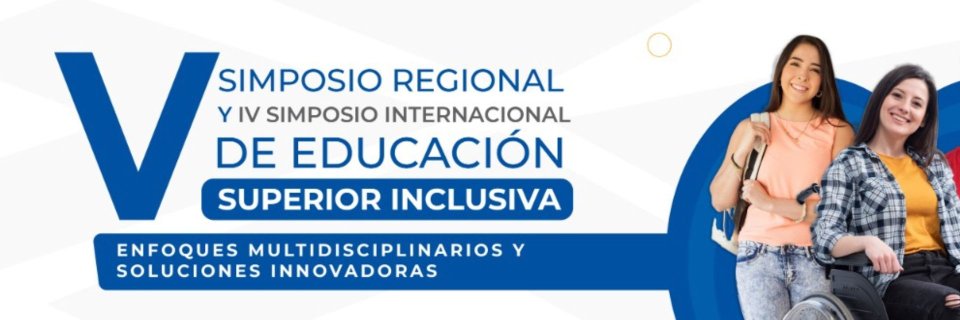 Participe en el V Simposio Regional y IV Simposio Internacional de Educación Superior Inclusiva en Santander