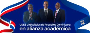 UDES concreta intercambio académico con hospitales de República Dominicana