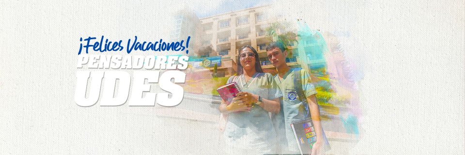 Estudiantes UDES gracias por dar lo mejor, esperamos que tengan unas felices vacaciones