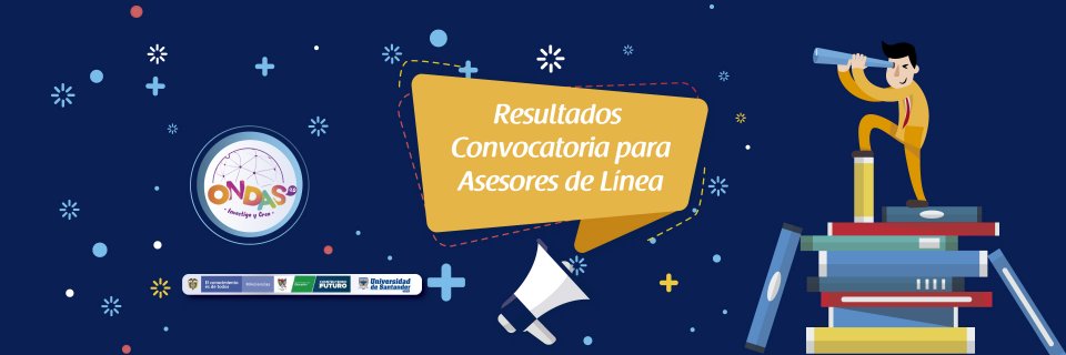 Resultados definitivos de la convocatoria pública para asesores de línea del programa Ondas Arauca