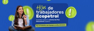¿Eres hijo de trabajadores de Ecopetrol? Así puedes legalizar tu Plan Educacional