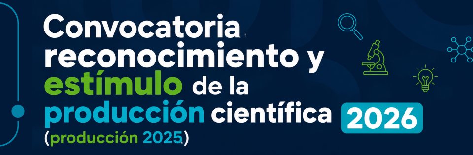 Convocatoria para el reconocimiento y est&iacute;mulo de la producci&oacute;n cient&iacute;fica de los profesores de la Universidad de Santander 2026 (producci&oacute;n a&ntilde;o 2025.)