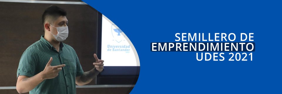 Semillero de Emprendimiento UDES promoverá las ideas de negocio de estudiantes y graduados