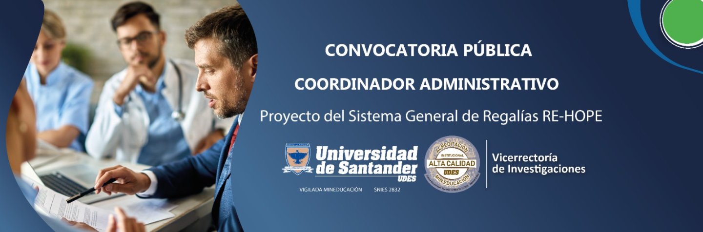 Convocatoria pública abierta para el cargo Coordinador Administrativo Proyecto del Sistema General de Regalías RE-HOPE