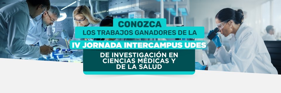 IV Jornada Intercampus UDES de Investigación en Ciencias Médicas y de la Salud