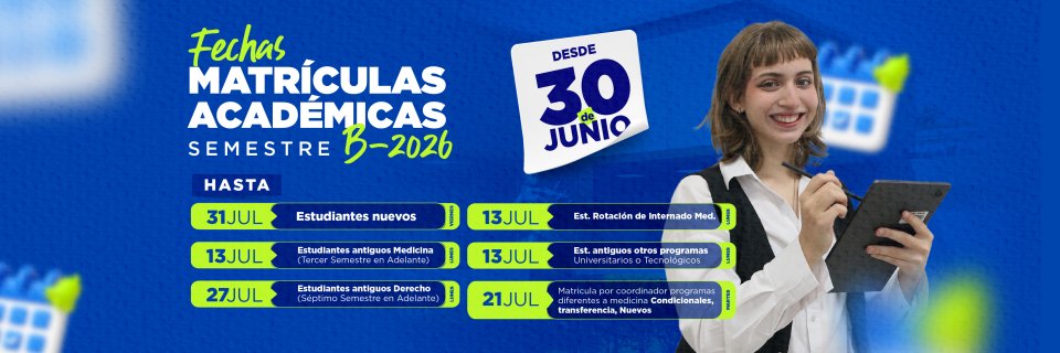Matr&iacute;culas acad&eacute;micas semestre 2026B: fechas importantes