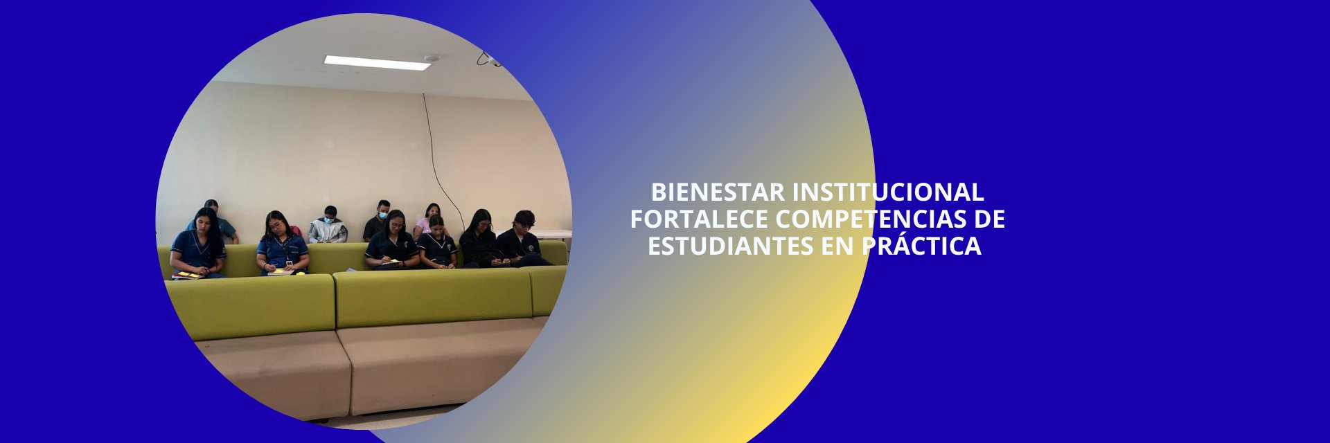 Bienestar Institucional UDES fortalece las competencias emocionales de sus estudiantes en escenarios de práctica