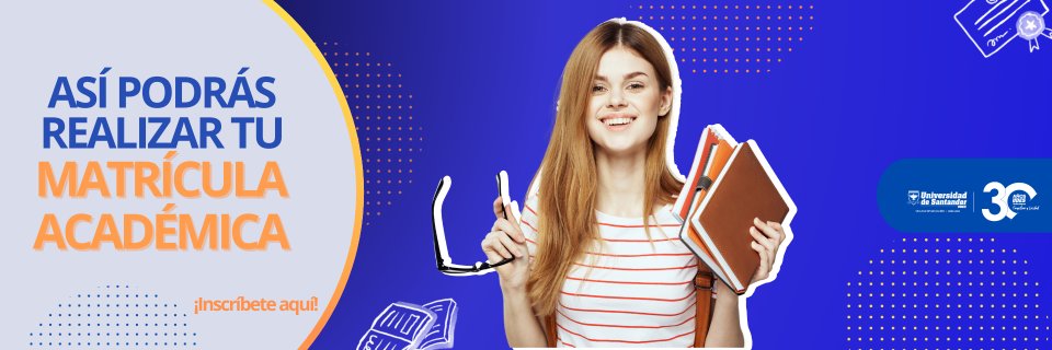 As&iacute; podr&aacute;s realizar tu matr&iacute;cula acad&eacute;mica