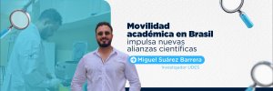 Miguel Su&aacute;rez, investigador UDES consolida alianzas internacionales para avanzar en investigaci&oacute;n contra el c&aacute;ncer