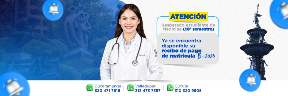 Aviso de Generaci&oacute;n de Recibos de Pago de Matr&iacute;culas Medicina 10mo Semestre B-2026