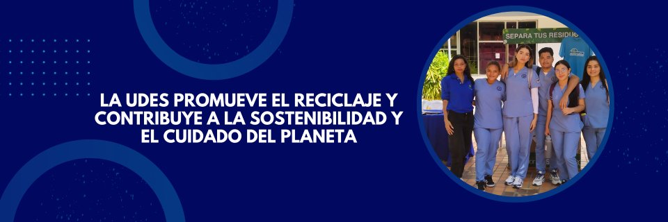 La UDES promueve el reciclaje y contribuye a la sostenibilidad y el cuidado del planeta