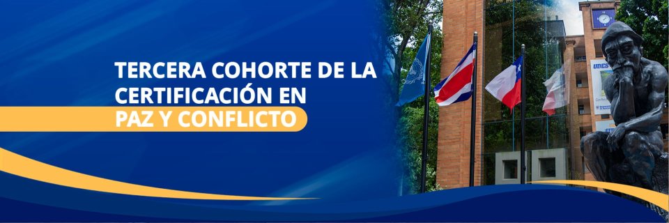 UDES y UPEACE de las Naciones Unidas dieron inicio a la tercera cohorte de la certificación en Paz y Conflicto