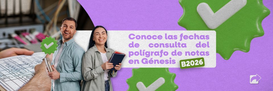 Estas son las fechas para consultar tu pol&iacute;grafo de notas en G&eacute;nesis