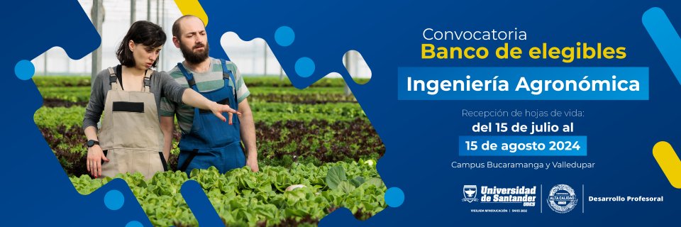 Convocatoria Banco de Elegibles para programa de Ingeniería Agronómica – Campus Bucaramanga y Valledupar