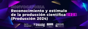 Convocatoria para el reconocimiento y estímulo de la producción científica de los profesores de la universidad de Santander 2025 (producción año 2024)