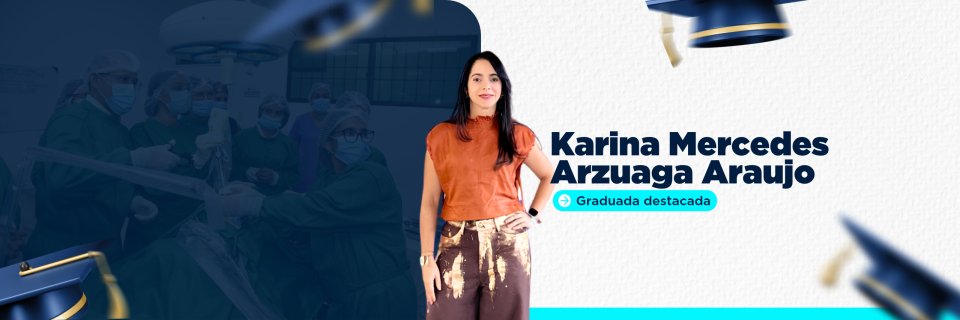 Ense&ntilde;anza, investigaci&oacute;n y gesti&oacute;n marcan la trayectoria de Karina Arzuaga graduada UDES en Instrumentaci&oacute;n Quir&uacute;rgica