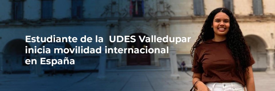 Estudiante de la UDES Valledupar inicia movilidad internacional en España