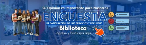 Encuesta de Satisfacción de los Servicios y Recursos Biblioteca UDES