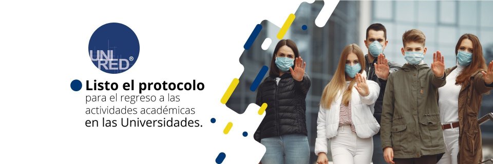 Unired creó el protocolo de bioseguridad para el regreso a la actividad académica universitaria