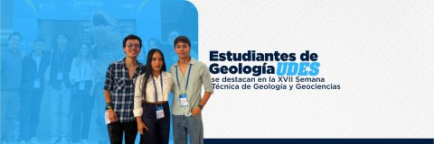 Estudiantes de Geología UDES se destacan en la XVII Semana Técnica de Geología, Ingeniería Geológica y Geociencias