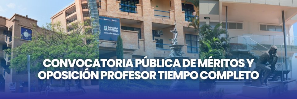 Convocatoria pública de méritos y oposición profesor tiempo completo UDES-2023