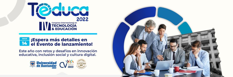 Este 14 de julio, Teduca 2022 presenta las novedades de cuarto Congreso internacional