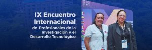 Profesoras UDES destacan en el IX Encuentro Internacional de Profesionales de la Investigación y el Desarrollo Tecnológico