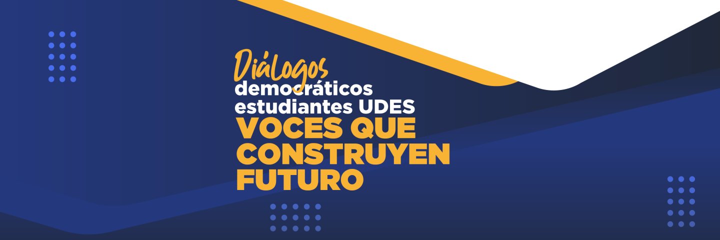 UDES inaugura Diálogos Democráticos, un espacio para la reflexión y participación ciudadana